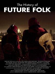 Affiche du film The History of Future Folk (2012) de John Mitchell (XIV),Jeremy Kipp Walker,. Voir The History of Future Folk en streaming / torrent sur meilleurs-films.fr