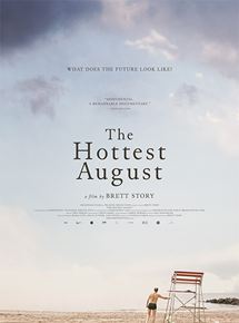 Affiche du film The Hottest August (2019) de Brett Story. Voir The Hottest August en streaming / torrent sur meilleurs-films.fr