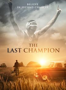 Affiche du film The Last Champion (2017) de Glenn Withrow. Voir The Last Champion en streaming / torrent sur meilleurs-films.fr