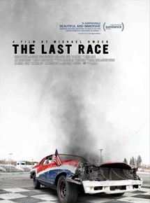Affiche du film The Last Race (2018) de Michael Dweck. Voir The Last Race en streaming / torrent sur meilleurs-films.fr