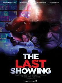 Affiche du film The Last Showing (2014) de Phil Hawkins. Voir The Last Showing en streaming / torrent sur meilleurs-films.fr