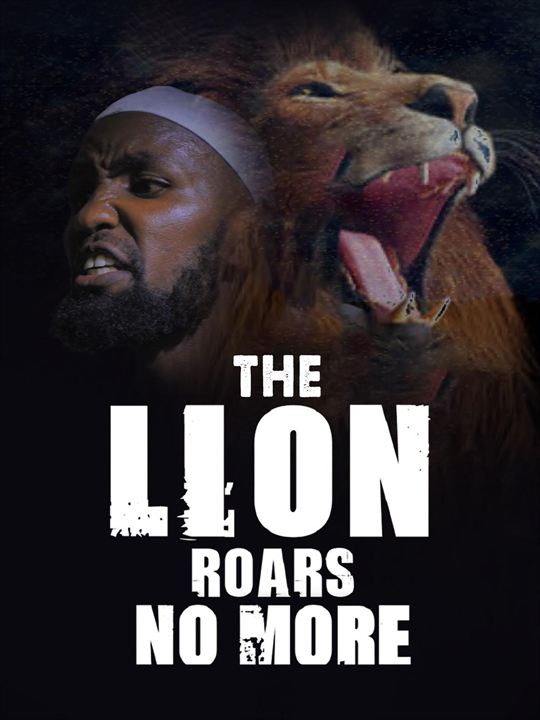 Affiche du film The Lion Roars No More (2023) de Paul-Esupofo Oriade. Voir The Lion Roars No More en streaming / torrent sur meilleurs-films.fr