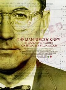 Affiche du film The Man Nobody Knew: In Search of My Father, CIA Spymaster William Colby (2011) de Carl Colby. Voir The Man Nobody Knew: In Search of My Father, CIA Spymaster William Colby en streaming / torrent sur meilleurs-films.fr