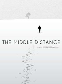 Affiche du film The Middle Distance (2015) de Patrick Underwood. Voir The Middle Distance en streaming / torrent sur meilleurs-films.fr