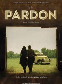 Affiche du film The Pardon (2013) de Tom Anton. Voir The Pardon en streaming / torrent sur meilleurs-films.fr