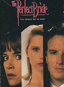 Affiche du film The Perfect Bride (1991) de Terrence O'Hara. Voir The Perfect Bride en streaming / torrent sur meilleurs-films.fr
