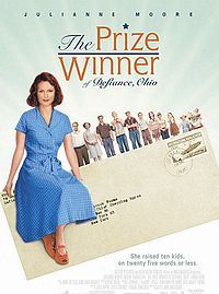 Affiche du film The Prize Winner of Defiance Ohio (2005) de Jane Anderson Affiche du film The Prize Winner of Defiance Ohio (2005) de Jane Anderson. Voir The Prize Winner of Defiance Ohio en streaming / torrent sur meilleurs-films.fr