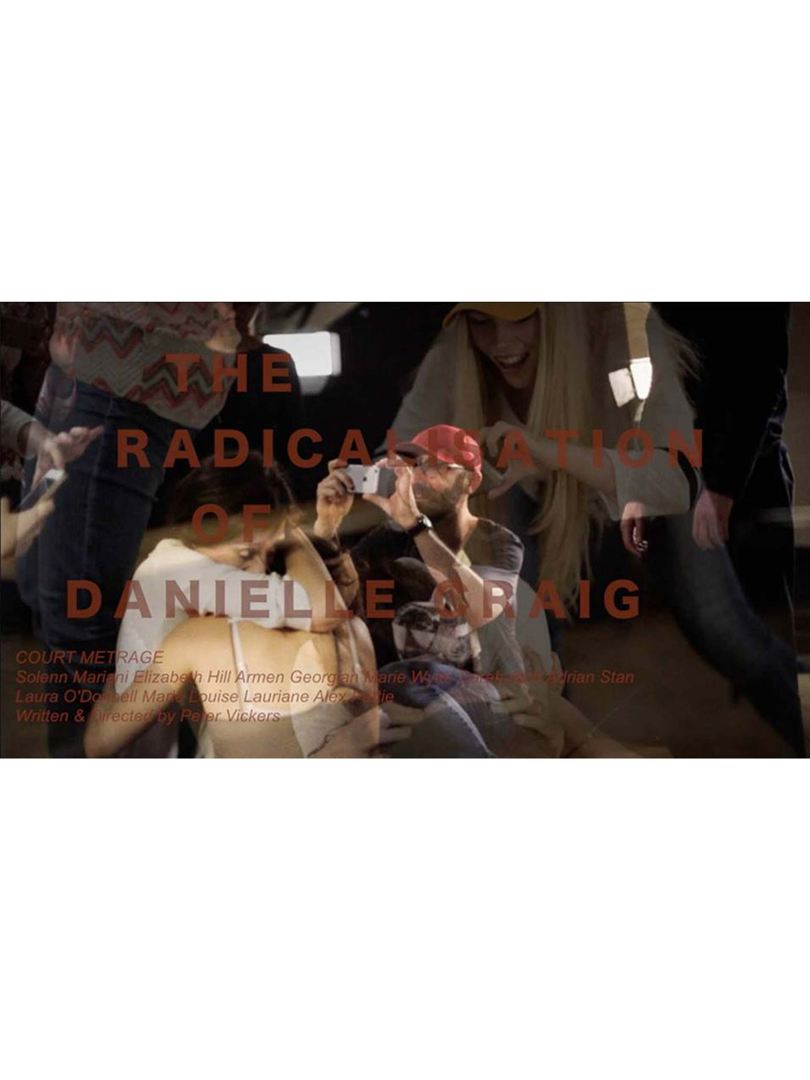 Affiche du court métrage The Radicalisation of Danielle Craig (2017) de Peter Vickers. Voir The Radicalisation of Danielle Craig en streaming / torrent sur meilleurs-films.fr