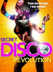 Affiche du film The Secret Disco Revolution (2012) de Jamie Kastner Affiche du film The Secret Disco Revolution (2012) de Jamie Kastner. Voir The Secret Disco Revolution en streaming / torrent sur meilleurs-films.fr