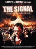 Affiche du film The Signal (2007) de Dan Bush Affiche du film The Signal (2007) de Dan Bush. Voir The Signal en streaming / torrent sur meilleurs-films.fr