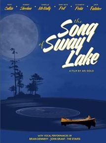 Affiche du film The Song Of Sway Lake (2017) de Ari Gold. Voir The Song Of Sway Lake en streaming / torrent sur meilleurs-films.fr