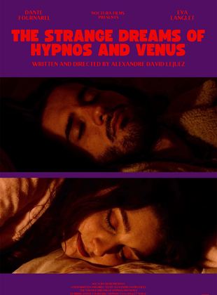 Affiche du film The Strange Dreams of Hypnos and Venus (2022) de Alexandre-David Lejuez. Voir The Strange Dreams of Hypnos and Venus en streaming / torrent sur meilleurs-films.fr