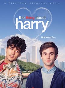 Affiche du film The Thing About Harry (2020) de Peter Paige. Voir The Thing About Harry en streaming / torrent sur meilleurs-films.fr