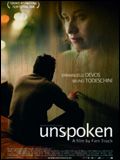 Affiche du film The Unspoken (2007) de Fien Troch Affiche du film The Unspoken (2007) de Fien Troch. Voir The Unspoken en streaming / torrent sur meilleurs-films.fr