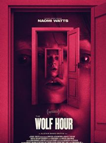 Affiche du film The Wolf Hour (2019) de Alistair Banks Griffin. Voir The Wolf Hour en streaming / torrent sur meilleurs-films.fr
