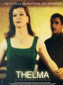 Affiche du film Thelma (2001) de Pierre-Alain Meier. Voir Thelma en streaming / torrent sur meilleurs-films.fr
