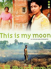 Affiche du film This is my moon (2000) de Asoka Handagama Affiche du film This is my moon (2000) de Asoka Handagama. Voir This is my moon en streaming / torrent sur meilleurs-films.fr