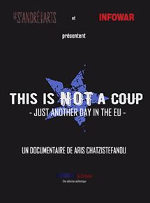 Affiche du film This is not a coup – Just another day in the EU (2016) de Aris Chatzistefanou,Aris Triandafyllou,. Voir This is not a coup – Just another day in the EU en streaming / torrent sur meilleurs-films.fr