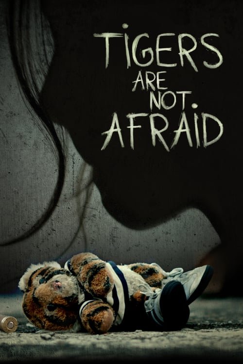 Affiche du film Tigers Are Not Afraid (2017) de Issa López. Voir Tigers Are Not Afraid en streaming / torrent sur meilleurs-films.fr