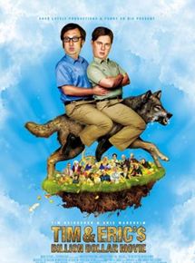 Affiche du film Tim & Eric, le film qui valait un milliard (2011) de Tim Heidecker,Eric Wareheim,. Voir Tim & Eric, le film qui valait un milliard en streaming / torrent sur meilleurs-films.fr