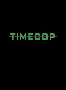 Affiche du film Timecop (2015) de Tom McNulty,Marc Shmuger,Mark Gunn. Voir Timecop en streaming / torrent sur meilleurs-films.fr