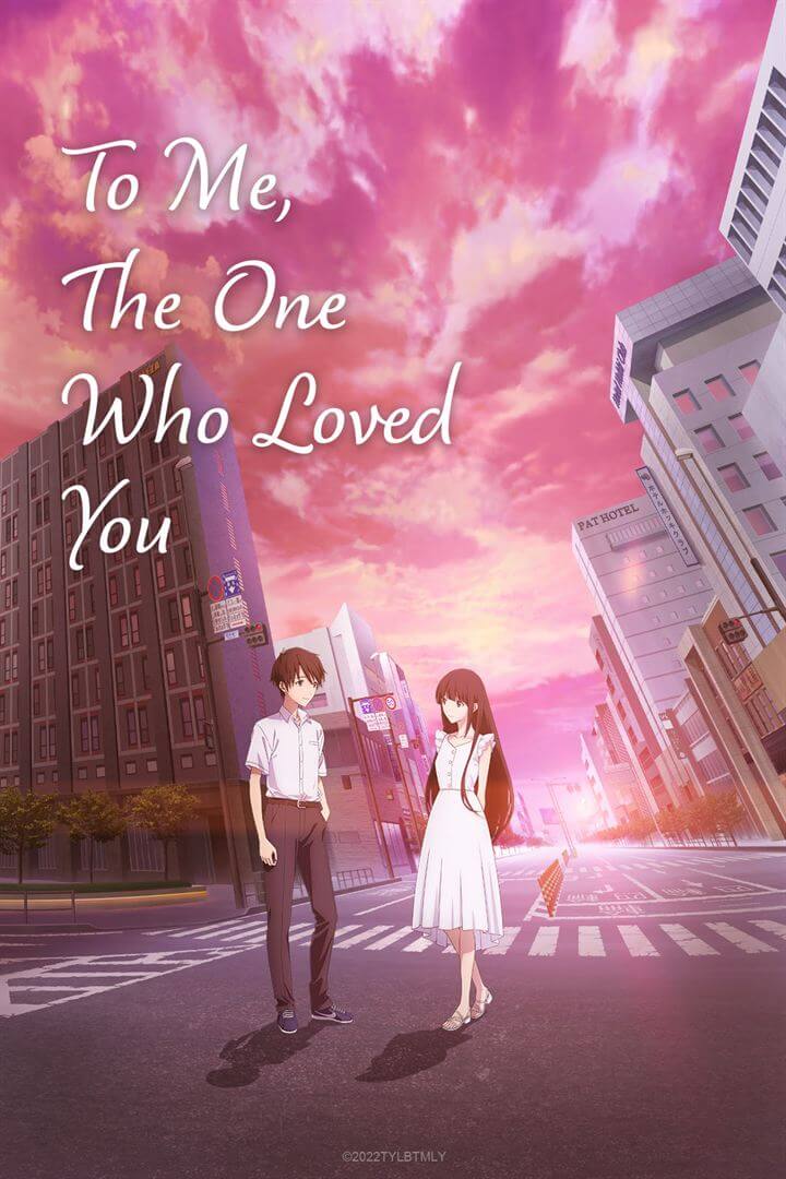 Affiche du film To Me, The One Who Loved You (2022) de Kenichi Kasai. Voir To Me, The One Who Loved You en streaming / torrent sur meilleurs-films.fr