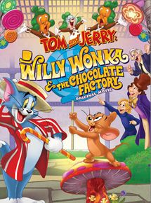 Affiche du film Tom And Jerry: Willy Wonka And The Chocolate Factory (2017) de Spike Brandt. Voir Tom And Jerry: Willy Wonka And The Chocolate Factory en streaming / torrent sur meilleurs-films.fr