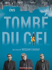 Affiche du film Tombé du ciel (2016) de Wissam Charaf Affiche du film Tombé du ciel (2016) de Wissam Charaf. Voir Tombé du ciel en streaming / torrent sur meilleurs-films.fr