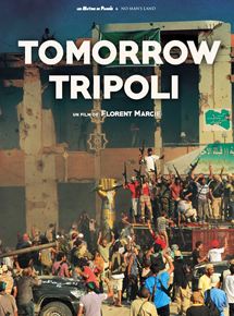 Affiche du film Tomorrow Tripoli (2015) de Florent Marcie Affiche du film Tomorrow Tripoli (2015) de Florent Marcie. Voir Tomorrow Tripoli en streaming / torrent sur meilleurs-films.fr