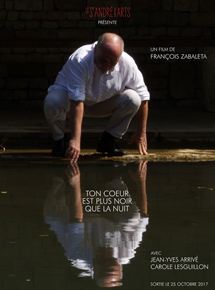 Affiche du film Ton coeur est plus noir que la nuit (2014) de François Zabaleta,. Voir Ton coeur est plus noir que la nuit en streaming / torrent sur meilleurs-films.fr