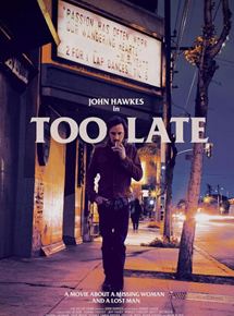 Affiche du film Too Late (2015) de Dennis Hauck. Voir Too Late en streaming / torrent sur meilleurs-films.fr