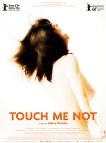 Affiche du film Touch Me Not (2018) de Adina Pintilie. Voir Touch Me Not en streaming / torrent sur meilleurs-films.fr