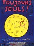 Affiche du film Toujours seuls (1990) de Gérard Mordillat Affiche du film Toujours seuls (1990) de Gérard Mordillat. Voir Toujours seuls en streaming / torrent sur meilleurs-films.fr