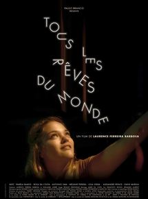 Affiche du film Tous les rêves du monde (2016) de Laurence Ferreira Barbosa. Voir Tous les rêves du monde en streaming / torrent sur meilleurs-films.fr