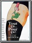 Affiche du film Tout ça… pour ça ! (1993) de Claude Lelouch Affiche du film Tout ça… pour ça ! (1993) de Claude Lelouch. Voir Tout ça… pour ça ! en streaming / torrent sur meilleurs-films.fr