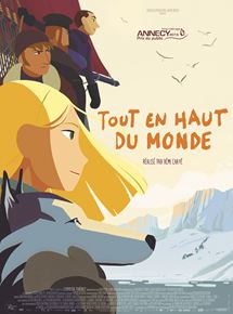 Affiche du film Tout en haut du monde (2015) de Rémi Chayé. Voir Tout en haut du monde en streaming / torrent sur meilleurs-films.fr