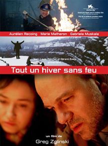 Affiche du film Tout un hiver sans feu (2004) de Greg Zglinski. Voir Tout un hiver sans feu en streaming / torrent sur meilleurs-films.fr
