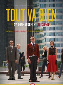 Affiche du film Tout va bien – 1er commandement du clown (2013) de Pablo Rosenblatt,Émilie Desjardins,. Voir Tout va bien – 1er commandement du clown en streaming / torrent sur meilleurs-films.fr