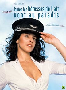 Affiche du film Toutes les hôtesses de l’air vont au paradis (2001) de Daniel Burman Affiche du film Toutes les hôtesses de l’air vont au paradis (2001) de Daniel Burman. Voir Toutes les hôtesses de l’air vont au paradis en streaming / torrent sur meilleurs-films.fr