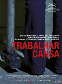 Affiche du film Trabalhar Cansa (2011) de Juliana Rojas,Marco Dutra,. Voir Trabalhar Cansa en streaming / torrent sur meilleurs-films.fr