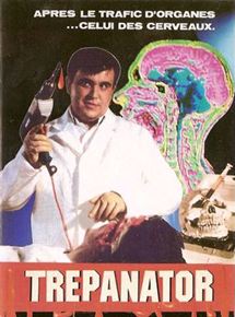 Affiche du film Trepanator (1992) de Norbert Moutier Affiche du film Trepanator (1992) de Norbert Moutier. Voir Trepanator en streaming / torrent sur meilleurs-films.fr