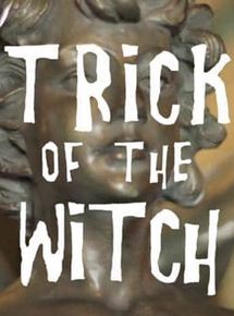 Affiche du film Trick of the Witch (2010) de Chris Morrissey. Voir Trick of the Witch en streaming / torrent sur meilleurs-films.fr