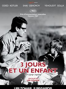 Affiche du film Trois jours et un enfant (1967) de Uri Zohar Affiche du film Trois jours et un enfant (1967) de Uri Zohar. Voir Trois jours et un enfant en streaming / torrent sur meilleurs-films.fr
