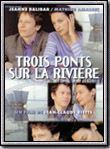 Affiche du film Trois Ponts sur la rivière (1998) de Jean-Claude Biette. Voir Trois Ponts sur la rivière en streaming / torrent sur meilleurs-films.fr