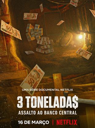 Affiche de la série Trois tonne$ : Braquage record au Brésil (2022) de . Voir Trois tonne$ : Braquage record au Brésil en streaming / torrent sur meilleurs-films.fr
