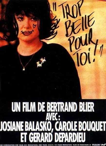 Affiche du film Trop belle pour toi (1989) de Bertrand Blier. Voir Trop belle pour toi en streaming / torrent sur meilleurs-films.fr