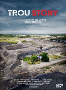 Affiche du film Trou Story (2011) de Richard Desjardins,Robert Monderie,. Voir Trou Story en streaming / torrent sur meilleurs-films.fr