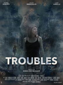 Affiche du film Troubles (2020) de Robin Entreinger. Voir Troubles en streaming / torrent sur meilleurs-films.fr