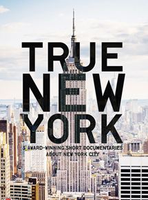 Affiche du film True New York (2016) de Yoni Brook,Sam Cullman,Benjamin Rosen. Voir True New York en streaming / torrent sur meilleurs-films.fr