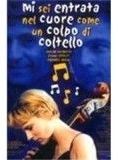 Affiche du film Tu es rentrée dans mon Coeur comme un Coup de Couteau (1998) de Cecilia Calvi. Voir Tu es rentrée dans mon Coeur comme un Coup de Couteau en streaming / torrent sur meilleurs-films.fr